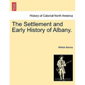 The Settlement and Early History of Albany.