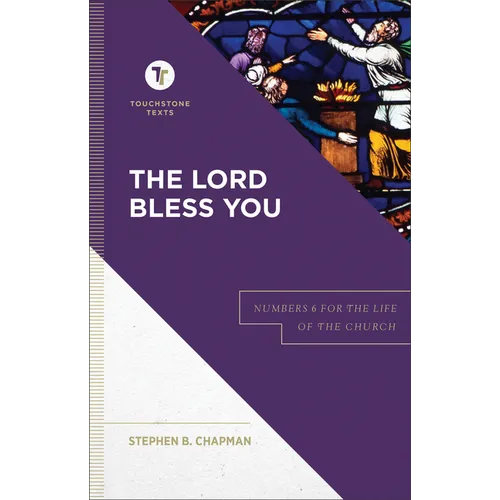 The Lord Bless You: Numbers 6 for the Life of the Church