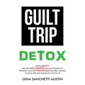 Guilt Trip Detox
