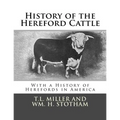 History of the Hereford Cattle: With a History of Herefords in America