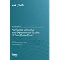 Numerical Modeling and Experimental Studies of Two-Phase Flows