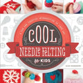 Cool Needle Felting for Kids: A Fun and Creative Introduction to Fiber Art: A Fun and Creative Introduction to Fiber Art