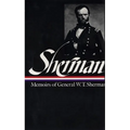 William Tecumseh Sherman: Memoirs of General W. T. Sherman (Loa #51)