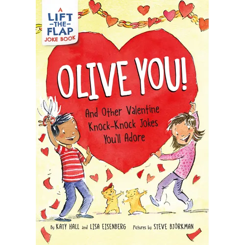 Olive You!: And Other Valentine Knock-Knock Jokes You'll Adore: A Valentine's Day Lift-The-Flap Joke Book for Kids