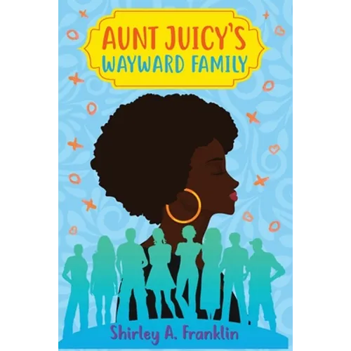 Aunt Juicy's Wayward Family
