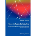 Genetic Fuzzy Scheduling