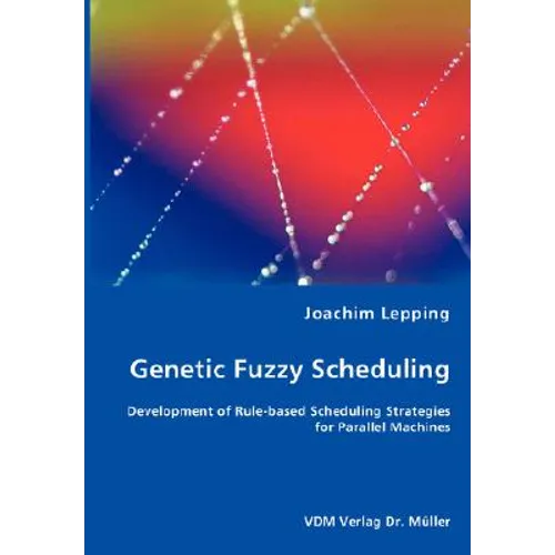 Genetic Fuzzy Scheduling