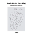 Souls Write, Eyes Sing: The Shortened Story
