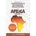 Casebook of Indigenous Business Practices in Africa: Apprenticeship, Craft, and Healthcare - Volume 1
