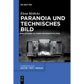 Paranoia Und Technisches Bild: Fallstudien Zu Einer Medienpathologie