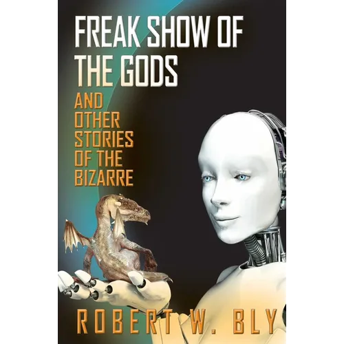 Freak Show of the Gods: And Other Stories of the Bizarre