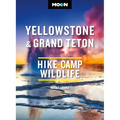 Moon Yellowstone & Grand Teton: Hiking, Camping, Wildlife