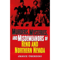 Murders, Mysteries and Misdemeanors: Reno and Northern Nevada