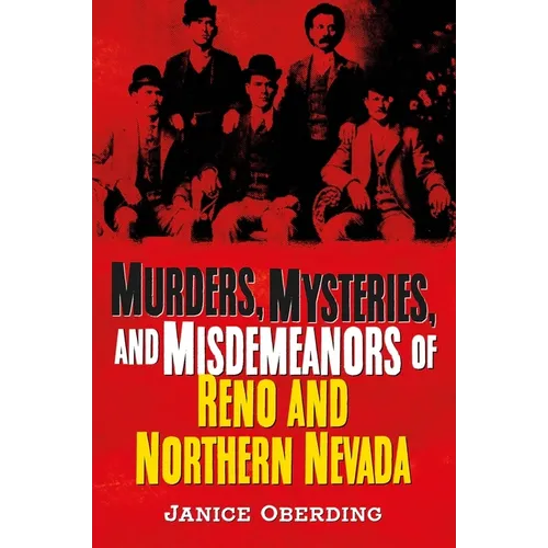 Murders, Mysteries and Misdemeanors: Reno and Northern Nevada