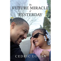 The Future Miracle of Yesterday