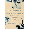 An Inspired Word in Season: Reading the Bible Responsibly in a Polarized World