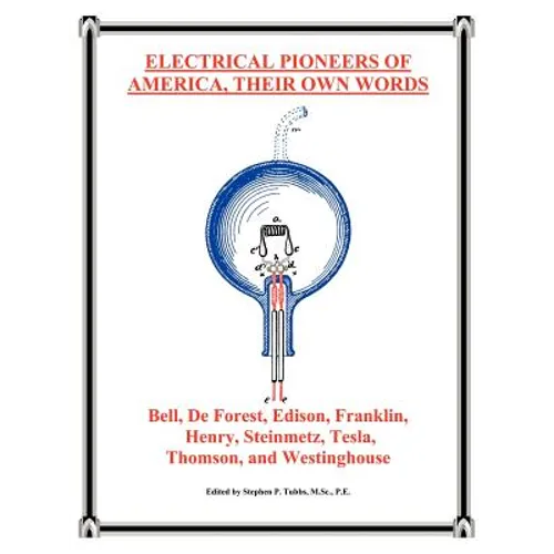 Electrical Pioneers of America, Their Own Words