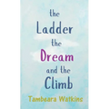 The Ladder, The Dream, and The Climb
