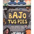 Bajo Tus Pies (Under Your Feet): Suelo, Arena Y Todo Lo Que Hay Bajo Tierra