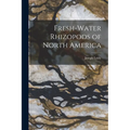 Fresh-water Rhizopods of North America