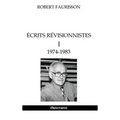 Écrits révisionnistes I - 1974-1983
