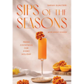 Sips of the Seasons: Fresh Cocktails for Every Holiday