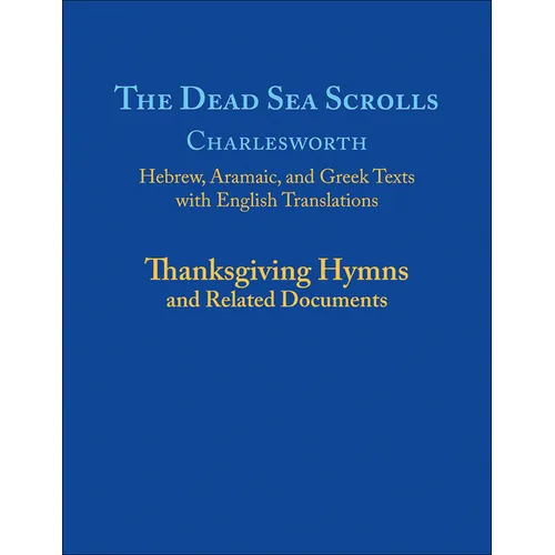 The Dead Sea Scrolls, Volume 5a: Thanksgiving Hymns and Related Documents