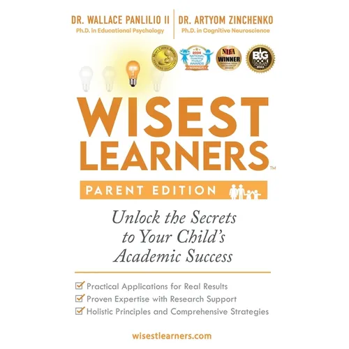 Wisest Learners (Parent Edition): Unlock the Secrets to Your Child's Academic Success