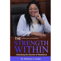 The Strength Within Unlocking the Secrets of Resilience