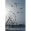 Last Pawn Shop in New Jersey: Poems