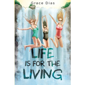 Life is for the Living