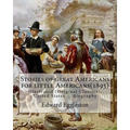 Stories of great Americans for little Americans(1895), By Edward Eggleston: illustrated (Original Classics), United States -- Biography