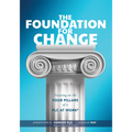 Foundation for Change: Focusing on the Four Pillars of a PLC at Work(r) (Build the Foundation for Successful School Improvement.)