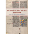 The Medieval Clergy, 800-1250: A Sourcebook