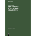 Der Tod des politischen Kollektivs