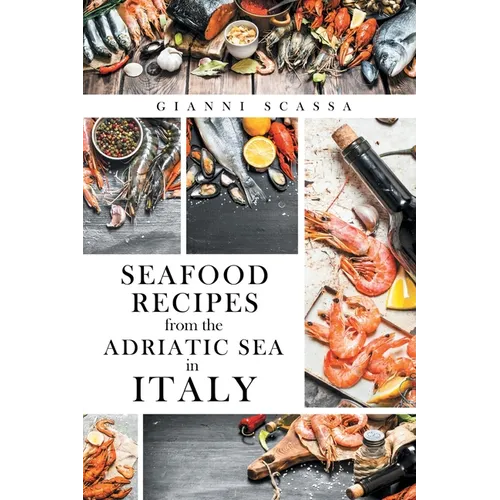 Seafood Recipes from the Adriatic Sea in Italy