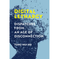 Digital Lethargy: Dispatches from an Age of Disconnection