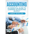 Accounting: An Essential Guide to Learning Accounting Quickly