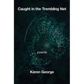 Caught in the Trembling Net