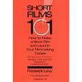Short Films 101: How to Make a Short for Under $50K-and Launch Your Filmmaking Career