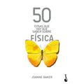 50 Cosas Que Hay Que Saber Sobre Física / 50 Physics Ideas You Really Need to Know