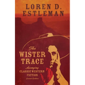 The Wister Trace: Assaying Classic Western Fiction