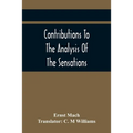 Contributions To The Analysis Of The Sensations