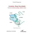 Arménie, Haut-Karabakh: Essai sur une déroute politique, militaire, morale