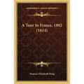 A Tour In France, 1802 (1814)