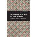 Wynema: A Child of the Forest