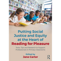 Putting Social Justice and Equity at the Heart of Reading for Pleasure: Tools, Tips and Research to Support Professionals in Primary Classrooms