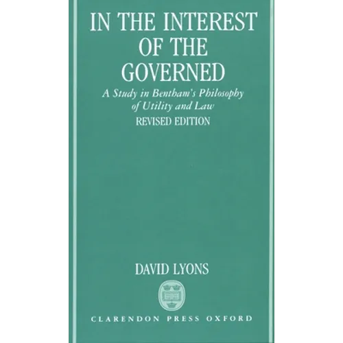 In the Interest of the Governed: A Study in Bentham's Philosophy of Utility and Law