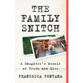 The Family Snitch: A Daughter's Memoir of Truth and Lies