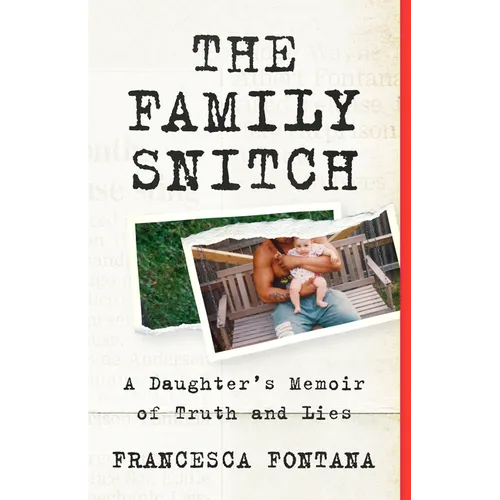 The Family Snitch: A Daughter's Memoir of Truth and Lies